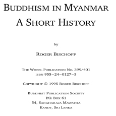 Buddhism in Myanmar - A Short History Buddhism in Myanmar - A Short History