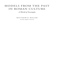 Matthew B. Roller - Models from the Past in Roman Culture Matthew B. Roller - Models from the Past in Roman Culture