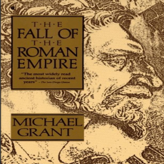 Michael Grant - The Fall of the Roman Empire Michael Grant - The Fall of the Roman Empire